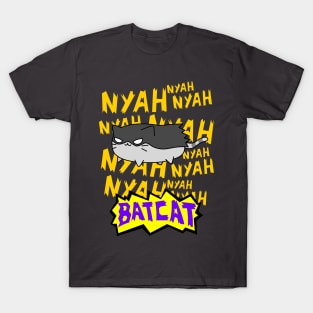 NAH NAH NAH BAT CAAAT T-Shirt